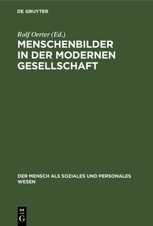 Buchcover Menschenbilder in der modernen Gesellschaft  | EAN 9783110510867 | ISBN 3-11-051086-3 | ISBN 978-3-11-051086-7