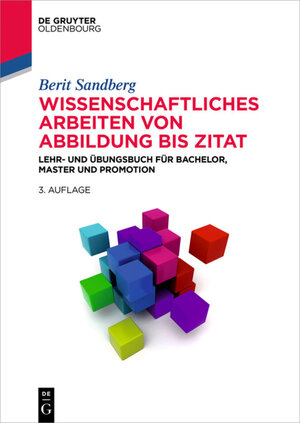 Buchcover Wissenschaftliches Arbeiten von Abbildung bis Zitat | Berit Sandberg | EAN 9783110514858 | ISBN 3-11-051485-0 | ISBN 978-3-11-051485-8