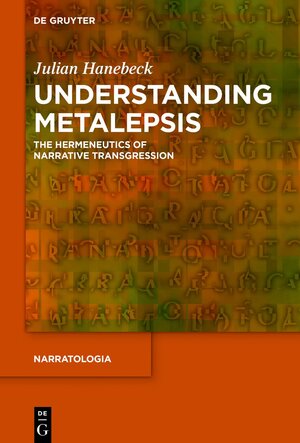 Buchcover Understanding Metalepsis | Julian Hanebeck | EAN 9783110515251 | ISBN 3-11-051525-3 | ISBN 978-3-11-051525-1