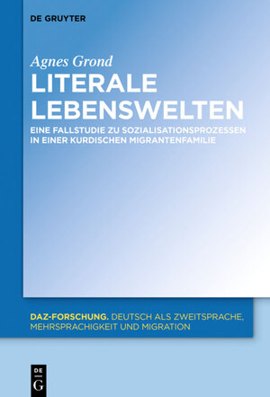 Buchcover Literale Lebenswelten | Agnes Grond | EAN 9783110517330 | ISBN 3-11-051733-7 | ISBN 978-3-11-051733-0