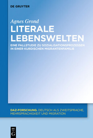 Buchcover Literale Lebenswelten | Agnes Grond | EAN 9783110517439 | ISBN 3-11-051743-4 | ISBN 978-3-11-051743-9