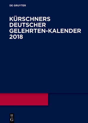Buchcover Kürschners Deutscher Gelehrten-Kalender / 2018  | EAN 9783110517668 | ISBN 3-11-051766-3 | ISBN 978-3-11-051766-8