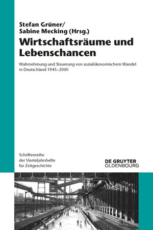 Buchcover Wirtschaftsräume und Lebenschancen  | EAN 9783110520248 | ISBN 3-11-052024-9 | ISBN 978-3-11-052024-8