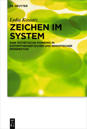 Buchcover Zeichen im System | Lydia Kossatz | EAN 9783110520279 | ISBN 3-11-052027-3 | ISBN 978-3-11-052027-9