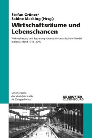 Buchcover Wirtschaftsräume und Lebenschancen  | EAN 9783110520316 | ISBN 3-11-052031-1 | ISBN 978-3-11-052031-6