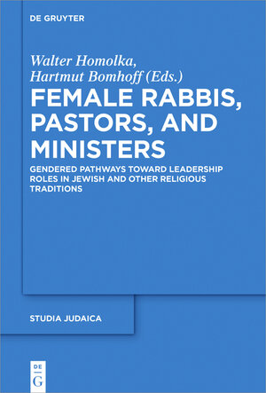 Buchcover Female Rabbis, Pastors, and Ministers  | EAN 9783110521511 | ISBN 3-11-052151-2 | ISBN 978-3-11-052151-1