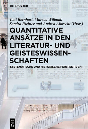 Buchcover Quantitative Ansätze in den Literatur- und Geisteswissenschaften  | EAN 9783110522006 | ISBN 3-11-052200-4 | ISBN 978-3-11-052200-6