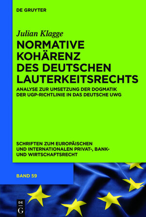 Buchcover Normative Kohärenz des deutschen Lauterkeitsrechts | Julian Klagge | EAN 9783110522174 | ISBN 3-11-052217-9 | ISBN 978-3-11-052217-4