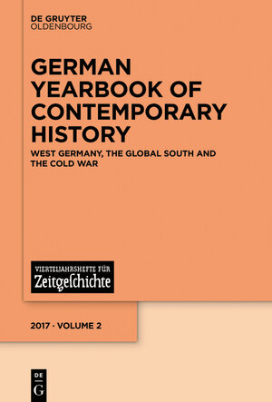 Buchcover German Yearbook of Contemporary History / West Germany, the Global South and the Cold War  | EAN 9783110523003 | ISBN 3-11-052300-0 | ISBN 978-3-11-052300-3