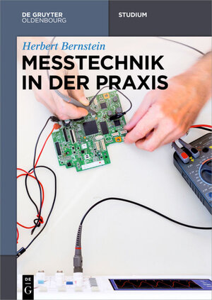 Buchcover Messtechnik in der Praxis | Herbert Bernstein | EAN 9783110523133 | ISBN 3-11-052313-2 | ISBN 978-3-11-052313-3