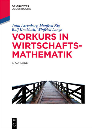 Buchcover Vorkurs in Wirtschaftsmathematik | Jutta Arrenberg | EAN 9783110523683 | ISBN 3-11-052368-X | ISBN 978-3-11-052368-3