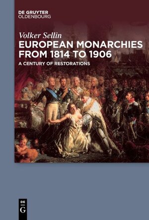 Buchcover European Monarchies from 1814 to 1906 | Volker Sellin | EAN 9783110524536 | ISBN 3-11-052453-8 | ISBN 978-3-11-052453-6