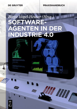 Buchcover Softwareagenten in der Industrie 4.0 | EAN 9783110524581 | ISBN 3-11-052458-9 | ISBN 978-3-11-052458-1
