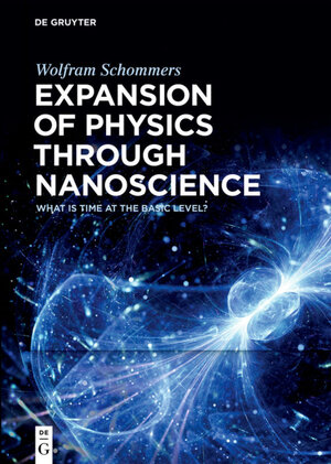 Buchcover Expansion of Physics through Nanoscience | Wolfram Schommers | EAN 9783110524604 | ISBN 3-11-052460-0 | ISBN 978-3-11-052460-4