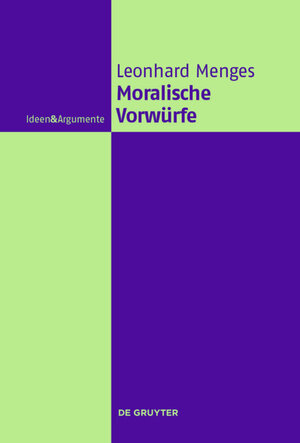 Buchcover Moralische Vorwürfe | Andreas Leonhard Menges | EAN 9783110525472 | ISBN 3-11-052547-X | ISBN 978-3-11-052547-2