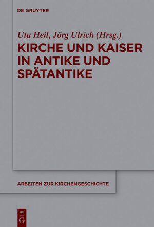 Buchcover Kirche und Kaiser in Antike und Spätantike  | EAN 9783110527117 | ISBN 3-11-052711-1 | ISBN 978-3-11-052711-7