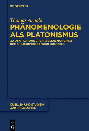 Buchcover Phänomenologie als Platonismus | Thomas Arnold | EAN 9783110527193 | ISBN 3-11-052719-7 | ISBN 978-3-11-052719-3