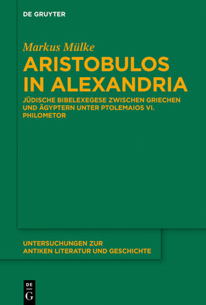 Buchcover Aristobulos in Alexandria | Markus Mülke | EAN 9783110533378 | ISBN 3-11-053337-5 | ISBN 978-3-11-053337-8