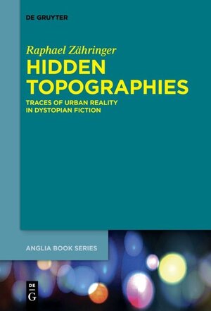 Buchcover Hidden Topographies | Raphael Zähringer | EAN 9783110533910 | ISBN 3-11-053391-X | ISBN 978-3-11-053391-0