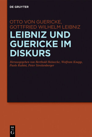 Buchcover Leibniz und Guericke im Diskurs | Otto Guericke | EAN 9783110533927 | ISBN 3-11-053392-8 | ISBN 978-3-11-053392-7