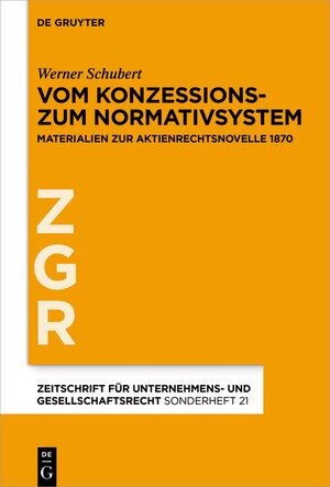 Buchcover Vom Konzessions- zum Normativsystem | Werner Schubert | EAN 9783110538762 | ISBN 3-11-053876-8 | ISBN 978-3-11-053876-2