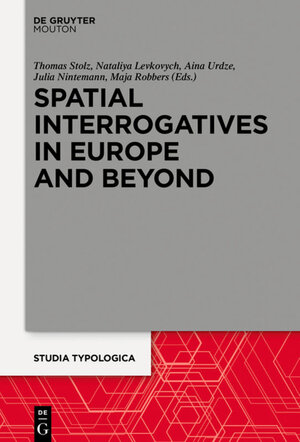 Buchcover Spatial Interrogatives in Europe and Beyond | Thomas Stolz | EAN 9783110539516 | ISBN 3-11-053951-9 | ISBN 978-3-11-053951-6
