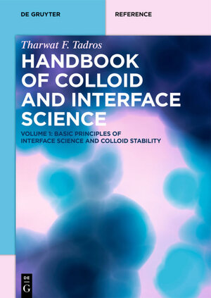 Buchcover Tharwat F. Tadros: Handbook of Colloid and Interface Science / Basic Principles of Interface Science and Colloid Stability | Tharwat F. Tadros | EAN 9783110539905 | ISBN 3-11-053990-X | ISBN 978-3-11-053990-5