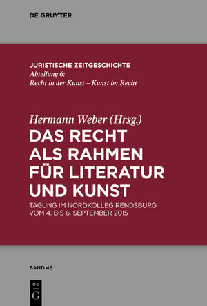 Buchcover Das Recht als Rahmen für Literatur und Kunst  | EAN 9783110540840 | ISBN 3-11-054084-3 | ISBN 978-3-11-054084-0