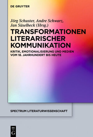 Buchcover Transformationen literarischer Kommunikation  | EAN 9783110541434 | ISBN 3-11-054143-2 | ISBN 978-3-11-054143-4