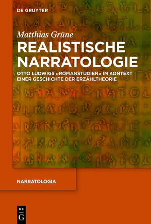 Buchcover Realistische Narratologie | Matthias Grüne | EAN 9783110541519 | ISBN 3-11-054151-3 | ISBN 978-3-11-054151-9