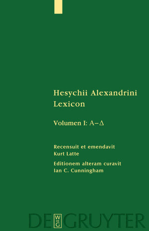 Buchcover Hesychius Alexandrinus: Hesychii Alexandrini Lexicon / [A – Delta]  | EAN 9783110542813 | ISBN 3-11-054281-1 | ISBN 978-3-11-054281-3