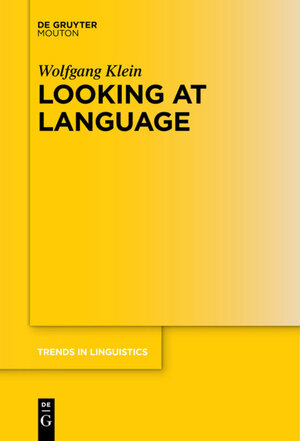 Buchcover Looking at Language | Wolfgang Klein | EAN 9783110549119 | ISBN 3-11-054911-5 | ISBN 978-3-11-054911-9