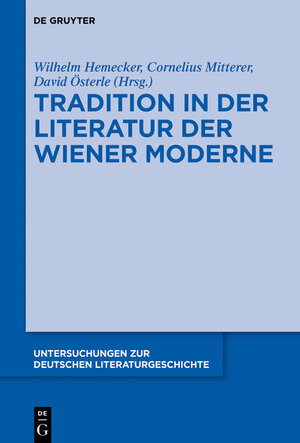 Buchcover Tradition in der Literatur der Wiener Moderne  | EAN 9783110549546 | ISBN 3-11-054954-9 | ISBN 978-3-11-054954-6