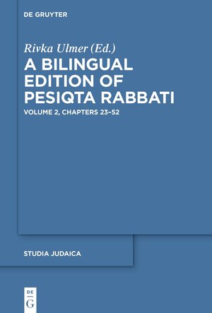 Buchcover A Bilingual Edition of Pesiqta Rabbati  | EAN 9783110551273 | ISBN 3-11-055127-6 | ISBN 978-3-11-055127-3