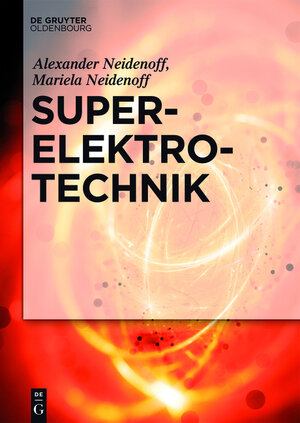 Buchcover Super-Elektrotechnik | Alexander Neidenoff | EAN 9783110551310 | ISBN 3-11-055131-4 | ISBN 978-3-11-055131-0