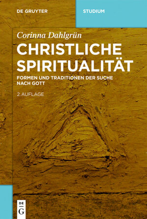 Buchcover Christliche Spiritualität | Corinna Dahlgrün | EAN 9783110553147 | ISBN 3-11-055314-7 | ISBN 978-3-11-055314-7
