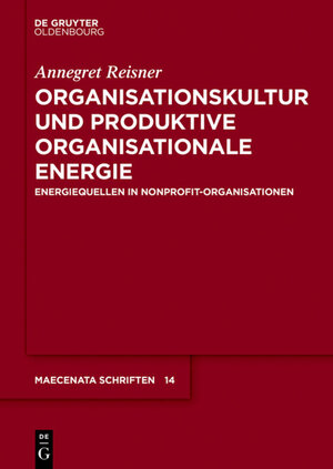 Buchcover Organisationskultur und Produktive Organisationale Energie | Annegret Reisner | EAN 9783110553192 | ISBN 3-11-055319-8 | ISBN 978-3-11-055319-2