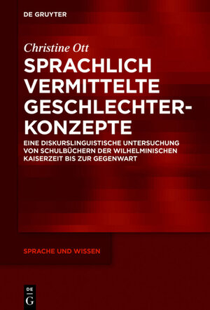 Buchcover Sprachlich vermittelte Geschlechterkonzepte | Christine Ott | EAN 9783110553727 | ISBN 3-11-055372-4 | ISBN 978-3-11-055372-7