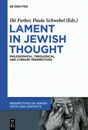 Buchcover Lament in Jewish Thought  | EAN 9783110553963 | ISBN 3-11-055396-1 | ISBN 978-3-11-055396-3