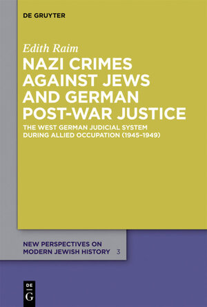Buchcover Nazi Crimes against Jews and German Post-War Justice | Edith Raim | EAN 9783110554014 | ISBN 3-11-055401-1 | ISBN 978-3-11-055401-4