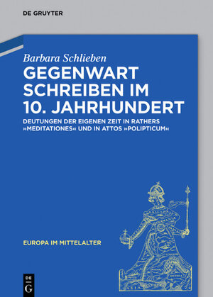 Buchcover Gegenwart schreiben im 10. Jahrhundert | Barbara Schlieben | EAN 9783110555141 | ISBN 3-11-055514-X | ISBN 978-3-11-055514-1