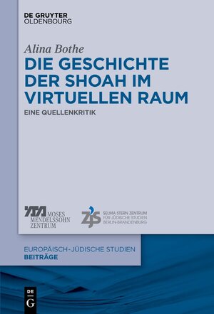 Buchcover Die Geschichte der Shoah im virtuellen Raum | Alina Bothe | EAN 9783110555776 | ISBN 3-11-055577-8 | ISBN 978-3-11-055577-6