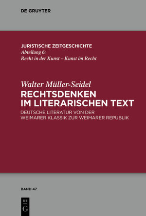 Buchcover Rechtsdenken im literarischen Text | Walter Müller-Seidel | EAN 9783110558463 | ISBN 3-11-055846-7 | ISBN 978-3-11-055846-3