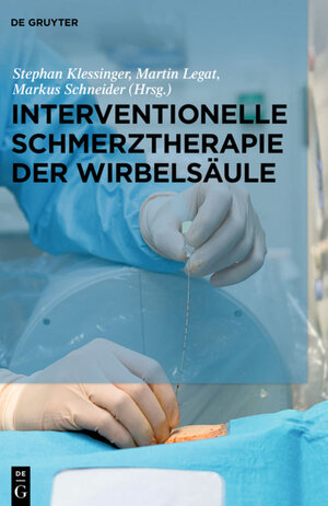 Buchcover Interventionelle Schmerztherapie der Wirbelsäule  | EAN 9783110559088 | ISBN 3-11-055908-0 | ISBN 978-3-11-055908-8
