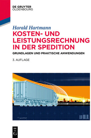 Buchcover Kosten- und Leistungsrechnung in der Spedition | Harald Hartmann | EAN 9783110559972 | ISBN 3-11-055997-8 | ISBN 978-3-11-055997-2
