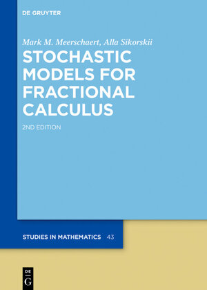 Buchcover Stochastic Models for Fractional Calculus | Mark M. Meerschaert | EAN 9783110560244 | ISBN 3-11-056024-0 | ISBN 978-3-11-056024-4