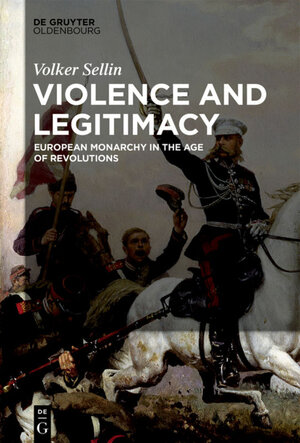 Buchcover Violence and Legitimacy | Volker Sellin | EAN 9783110561395 | ISBN 3-11-056139-5 | ISBN 978-3-11-056139-5