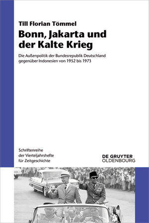 Buchcover Bonn, Jakarta und der Kalte Krieg | Till Florian Tömmel | EAN 9783110565560 | ISBN 3-11-056556-0 | ISBN 978-3-11-056556-0