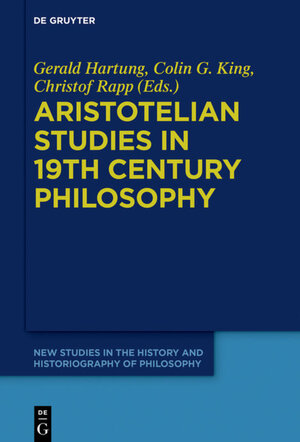 Buchcover Aristotelian Studies in 19th Century Philosophy  | EAN 9783110568356 | ISBN 3-11-056835-7 | ISBN 978-3-11-056835-6