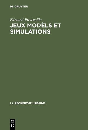 Buchcover Jeux modèls et simulations | Edmond Preteceille | EAN 9783110569049 | ISBN 3-11-056904-3 | ISBN 978-3-11-056904-9